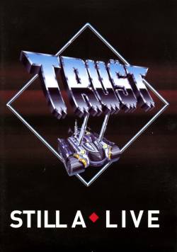 Trust (FRA) : Still a Live (DVD)